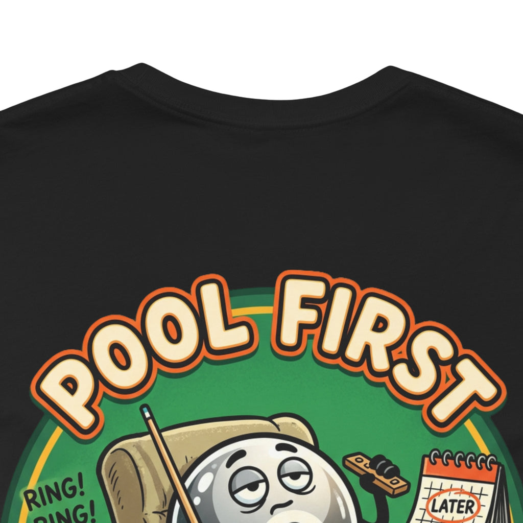 Pool First, Adulting Later Billiards T-Shirt | Funny Pool Player Graphic Tee | Cue Crew Supply