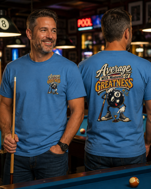 Average With Moments of Greatness – Funny Billiards T-Shirt