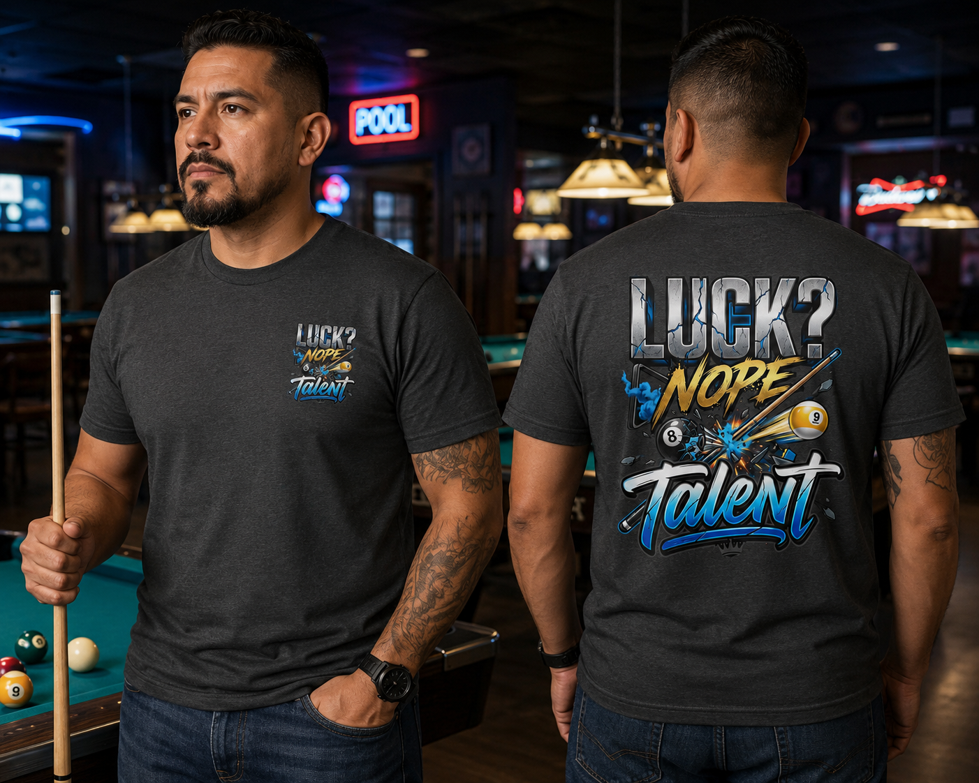 Luck? Nope. Talent. Funny Billiards T-Shirt | Pool Player Graphic Tee | Front & Back Print