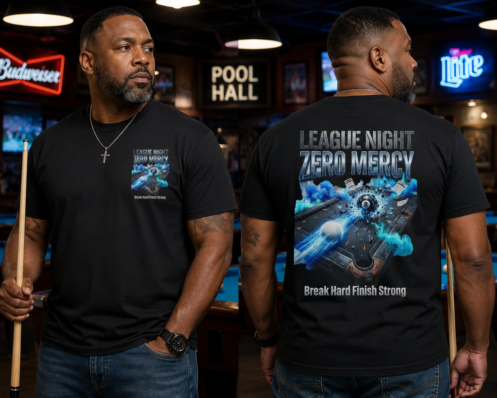 League Night Zero Mercy Billiards T-Shirt | Break Hard Finish Strong Pool Player Graphic Tee | Front & Back Print