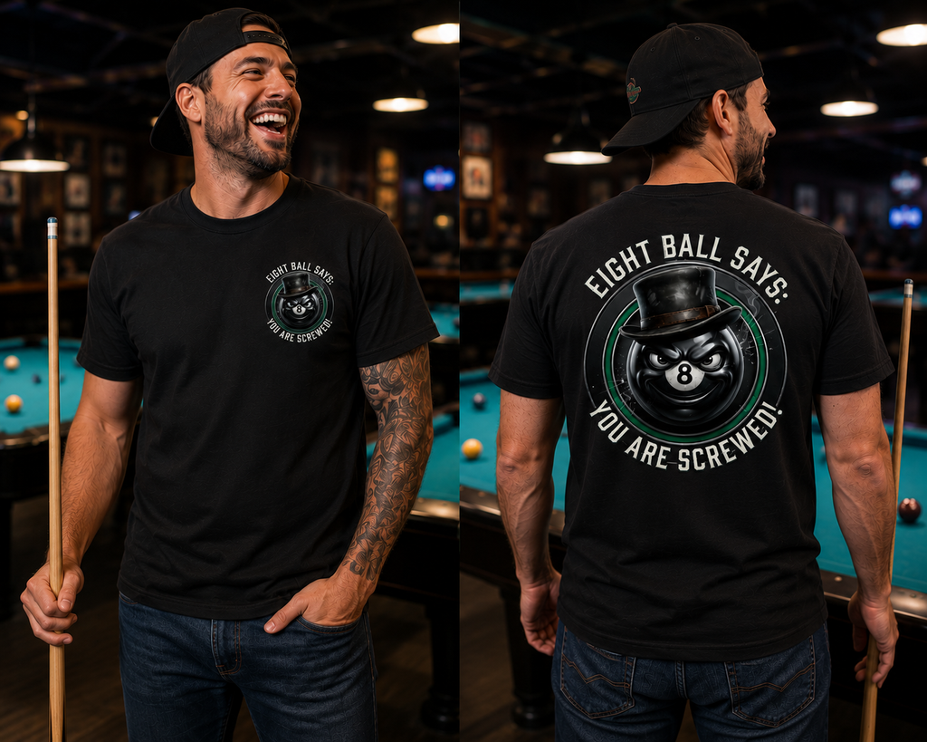 Eight Ball Says: You Are Screwed! Funny Billiards T-Shirt | Vintage 8 Ball Pool Player Graphic Tee | Front & Back Print