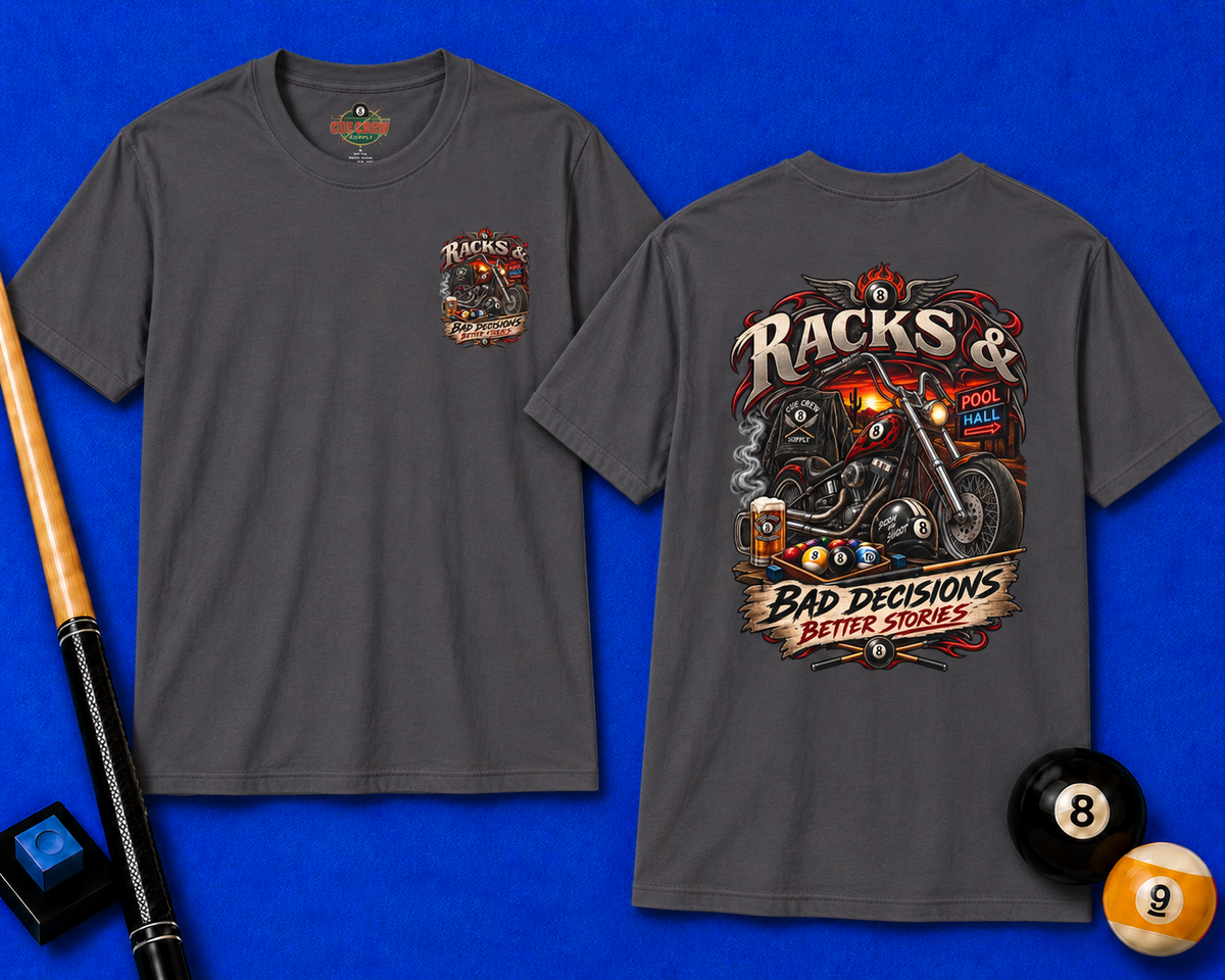 Racks & Bad Decisions Better Stories – Biker Billiards T-Shirt – Front & Back Pool Tee