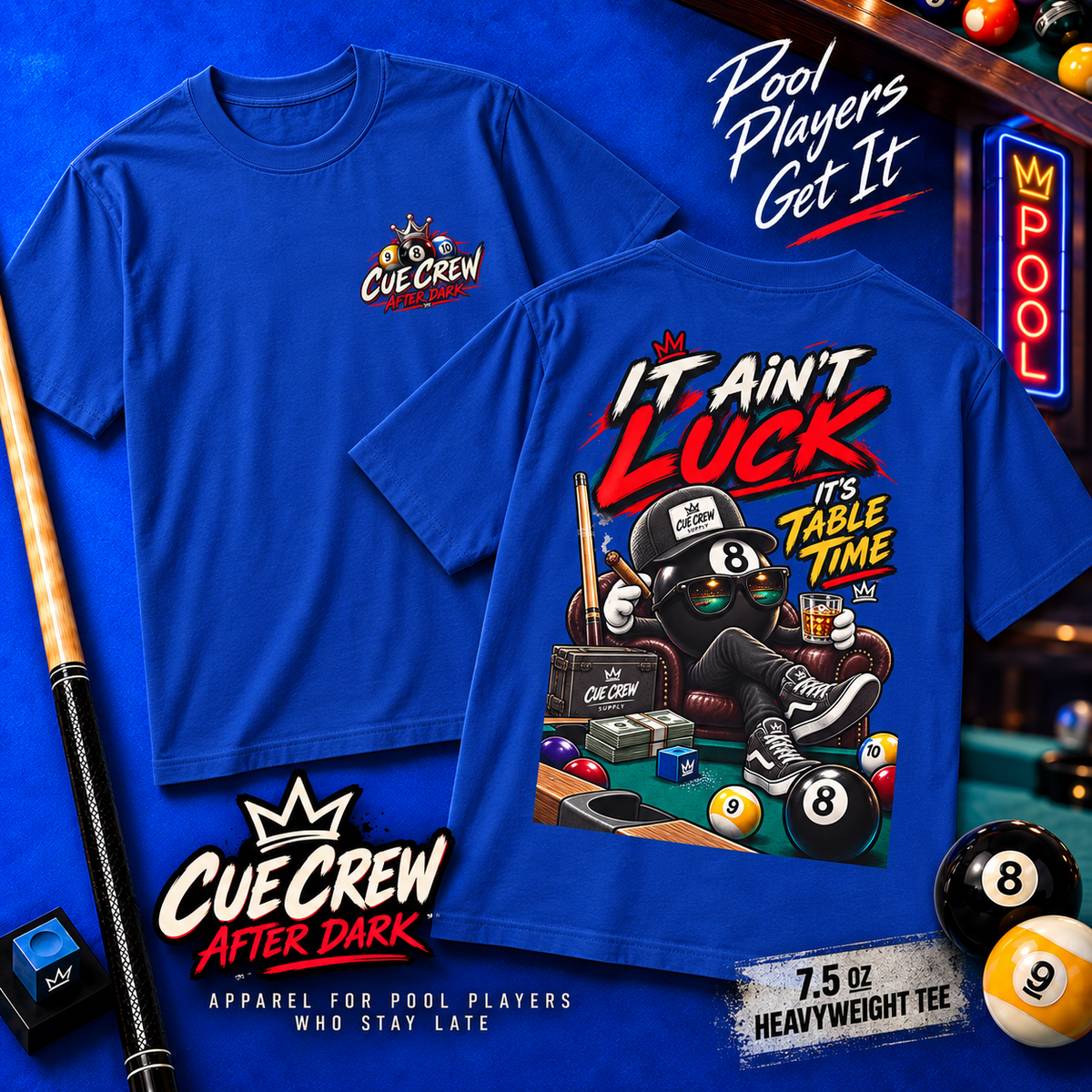 It Ain’t Luck, It’s Table Time – Cue Crew After Dark Billiards T-Shirt