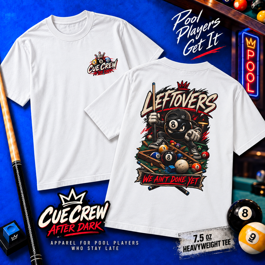 Leftovers – We Ain’t Done Yet – Cue Crew After Dark Billiards T-Shirt