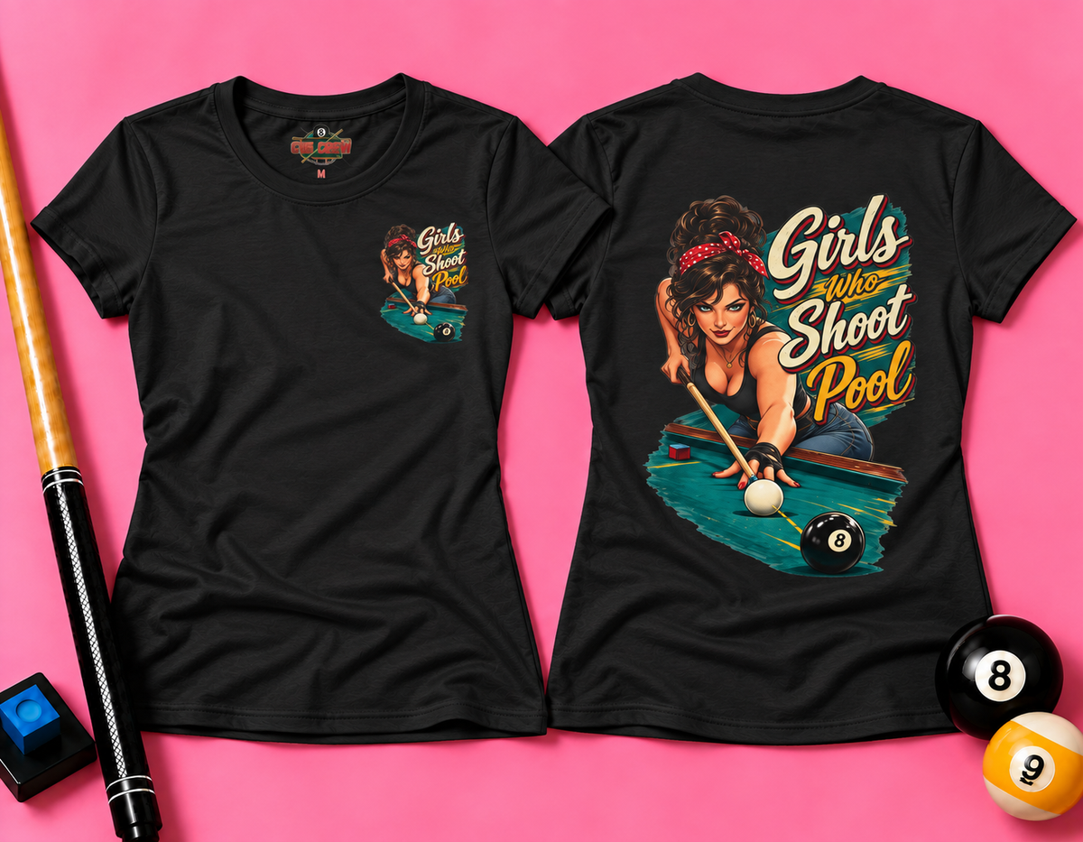 Girls Who Shoot Pool – Women’s Billiards T-Shirt – Front & Back Pool Tee