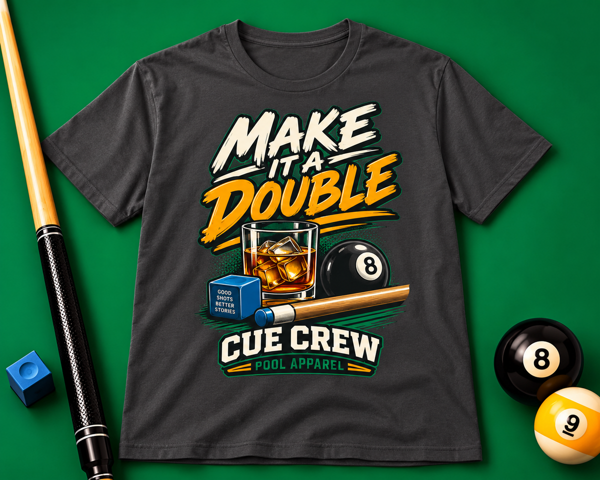 Make It A Double – Funny Billiards T-Shirt – Cue Crew Essentials CCS-EST-001