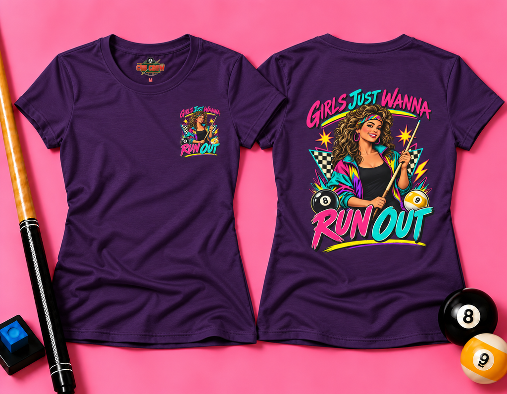 Girls Just Wanna Run Out – Women’s Billiards T-Shirt – Pool Player Tee