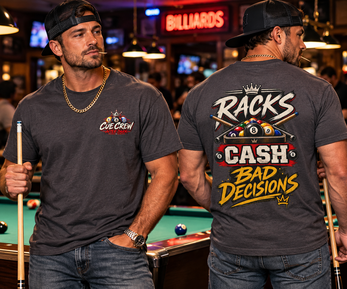 Racks, Cash & Bad Decisions – After Dark Billiards T-Shirt – Pool Player Tee CCS-ADST-009