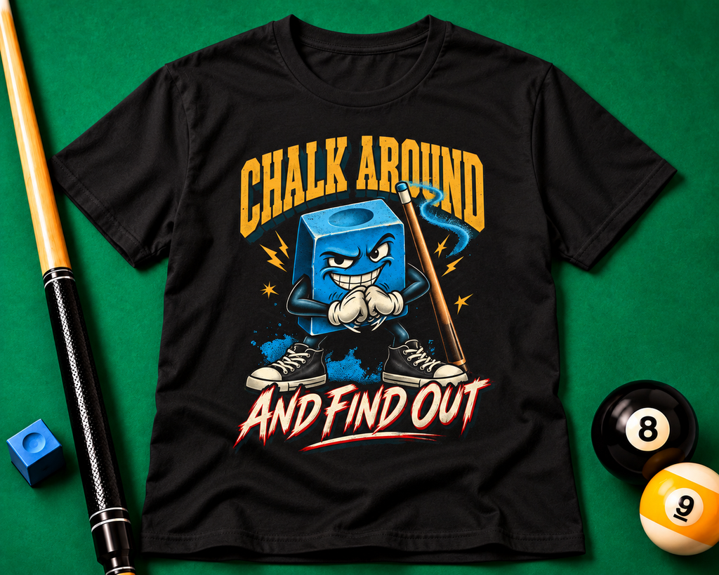 Chalk Around And Find Out – Funny Billiards T-Shirt – Cue Crew Essentials CCS-EST-003