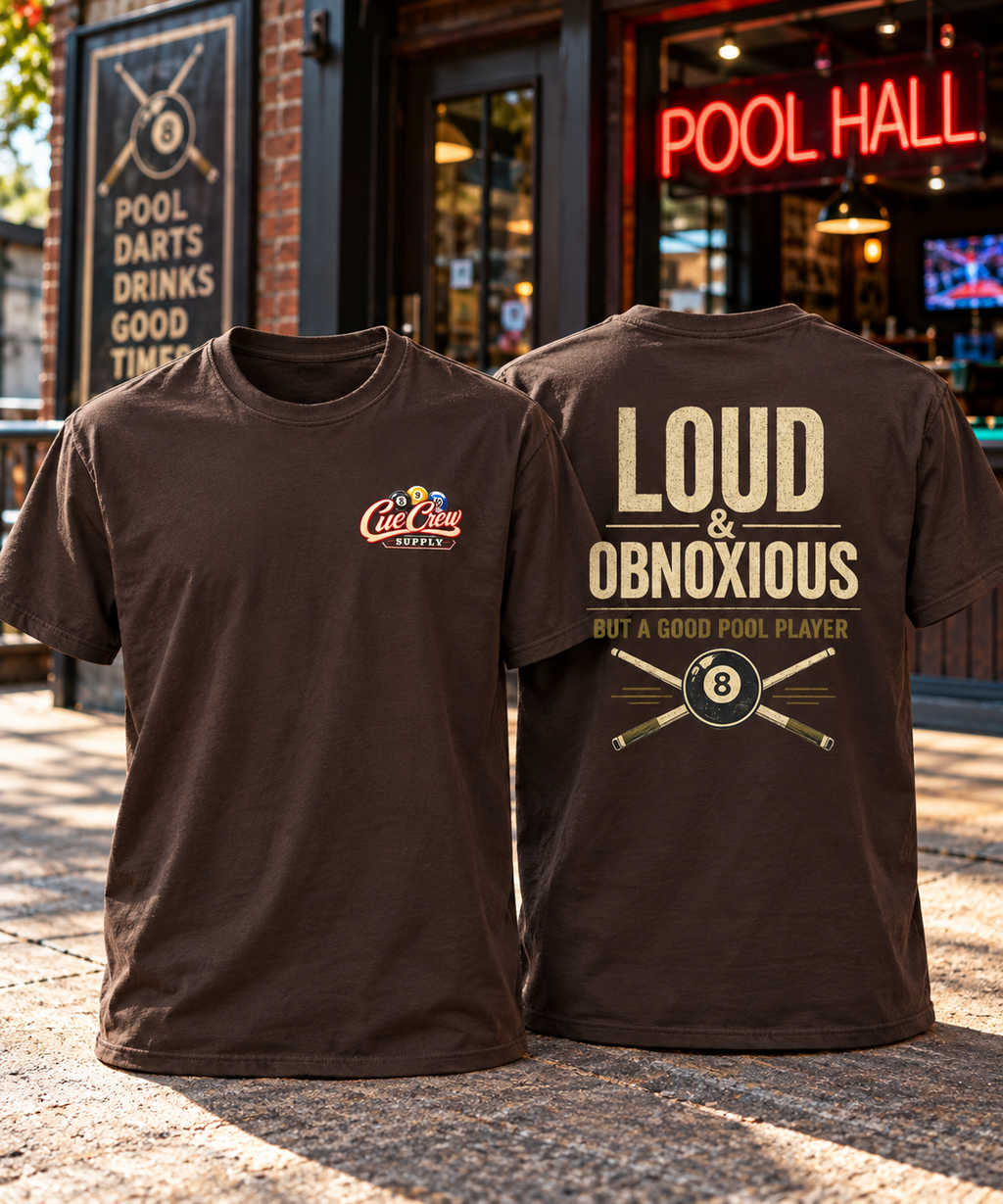 Loud & Obnoxious But A Good Pool Player Billiards T-Shirt | Classic Series | CCS-CST-007