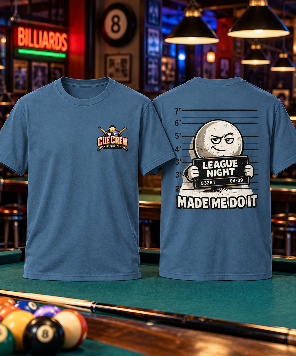 League Night Made Me Do It Funny Pool Player T-Shirt | Classic Series CCS-CST-011