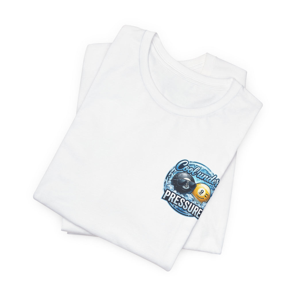 Cool Under Pressure Pool T-Shirt | Funny Billiards Graphic Tee | Cue Crew Supply