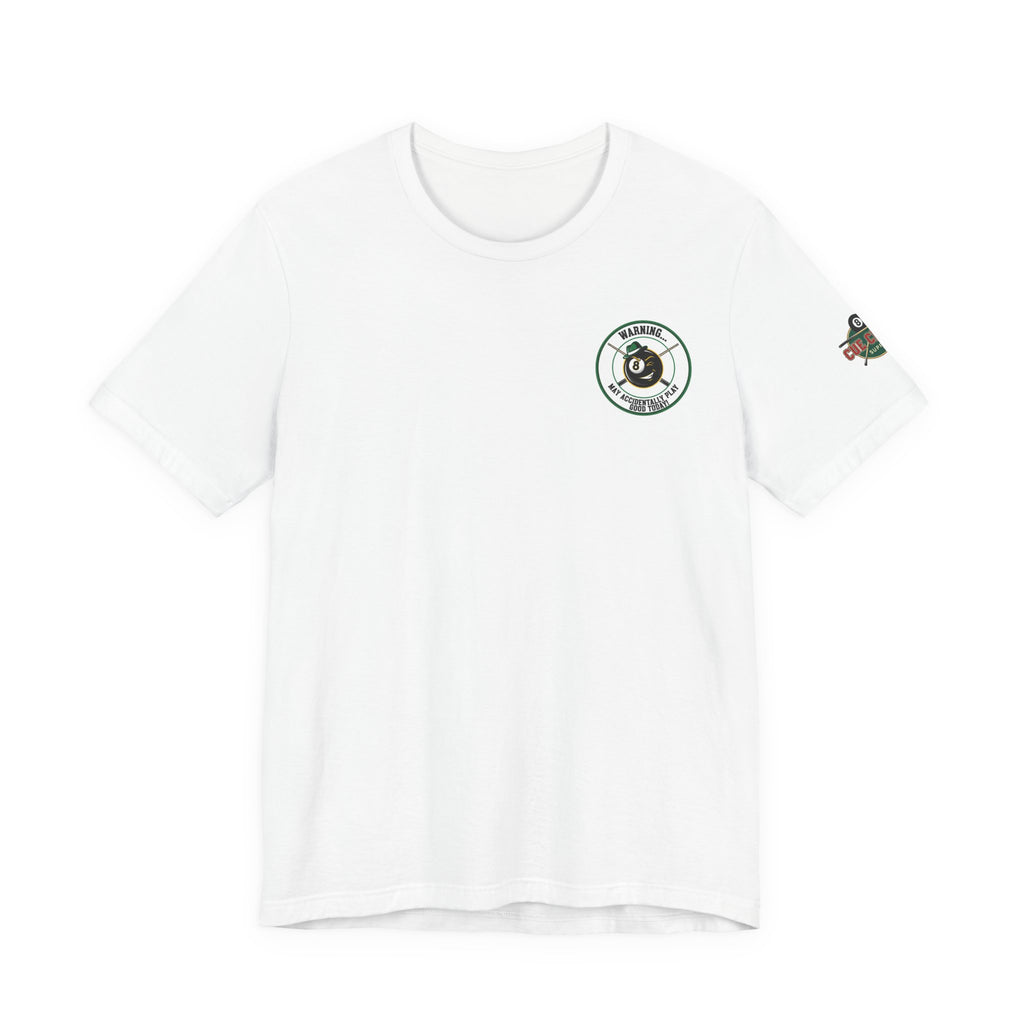 Warning... May Accidentally Play Good Today! Funny Pool Player T-Shirt | 8 Ball Billiards Graphic Tee with Front & Back Print | Cue Crew Supply