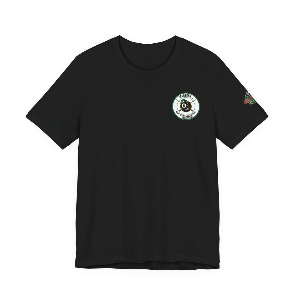 Warning... May Accidentally Play Good Today! Funny Pool Player T-Shirt | 8 Ball Billiards Graphic Tee with Front & Back Print | Cue Crew Supply