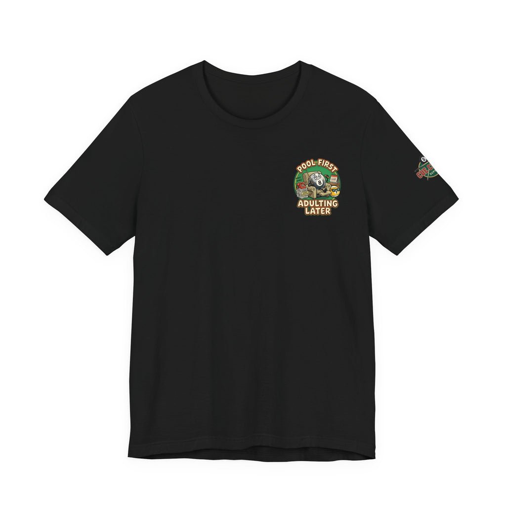 Pool First, Adulting Later Billiards T-Shirt | Funny Pool Player Graphic Tee | Cue Crew Supply