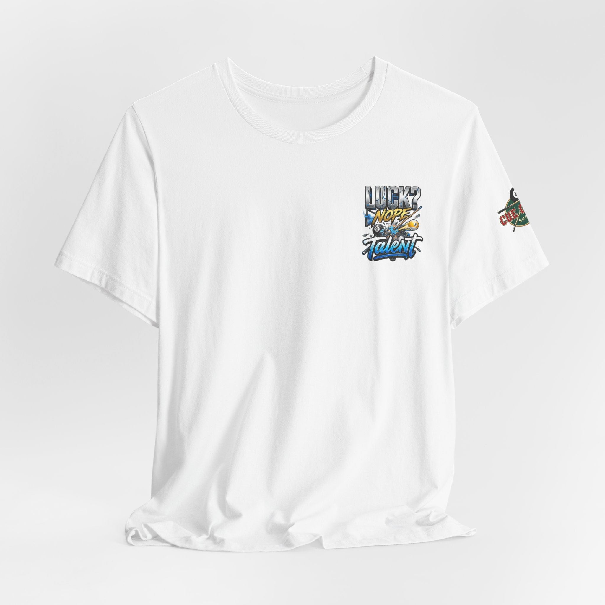 Luck? Nope. Talent. Pool Player T-Shirt | Funny Billiards Graphic Tee with Front & Back Print | Cue Crew Supply