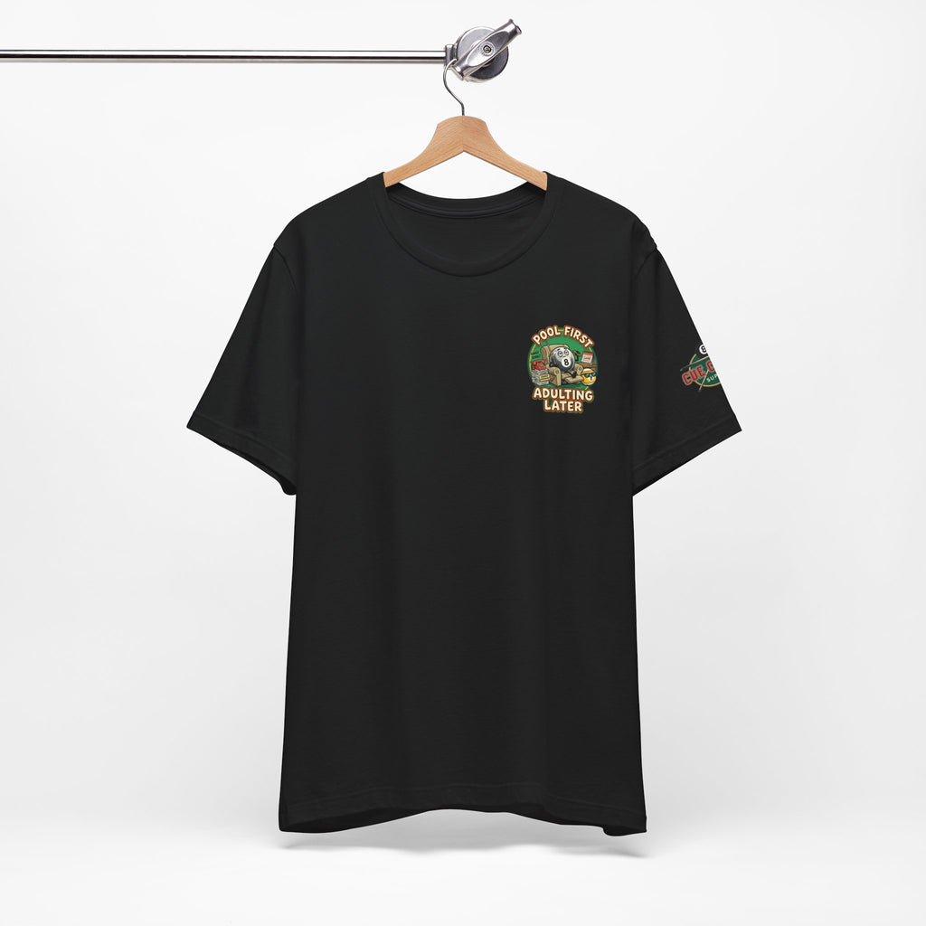 Pool First, Adulting Later Billiards T-Shirt | Funny Pool Player Graphic Tee | Cue Crew Supply