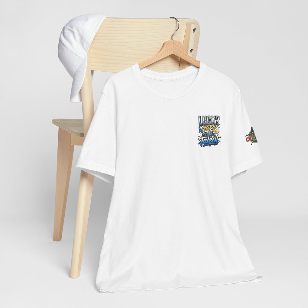 Luck? Nope. Talent. Pool Player T-Shirt | Funny Billiards Graphic Tee with Front & Back Print | Cue Crew Supply