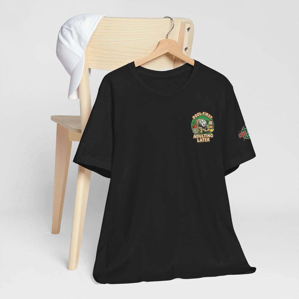 Pool First, Adulting Later Billiards T-Shirt | Funny Pool Player Graphic Tee | Cue Crew Supply