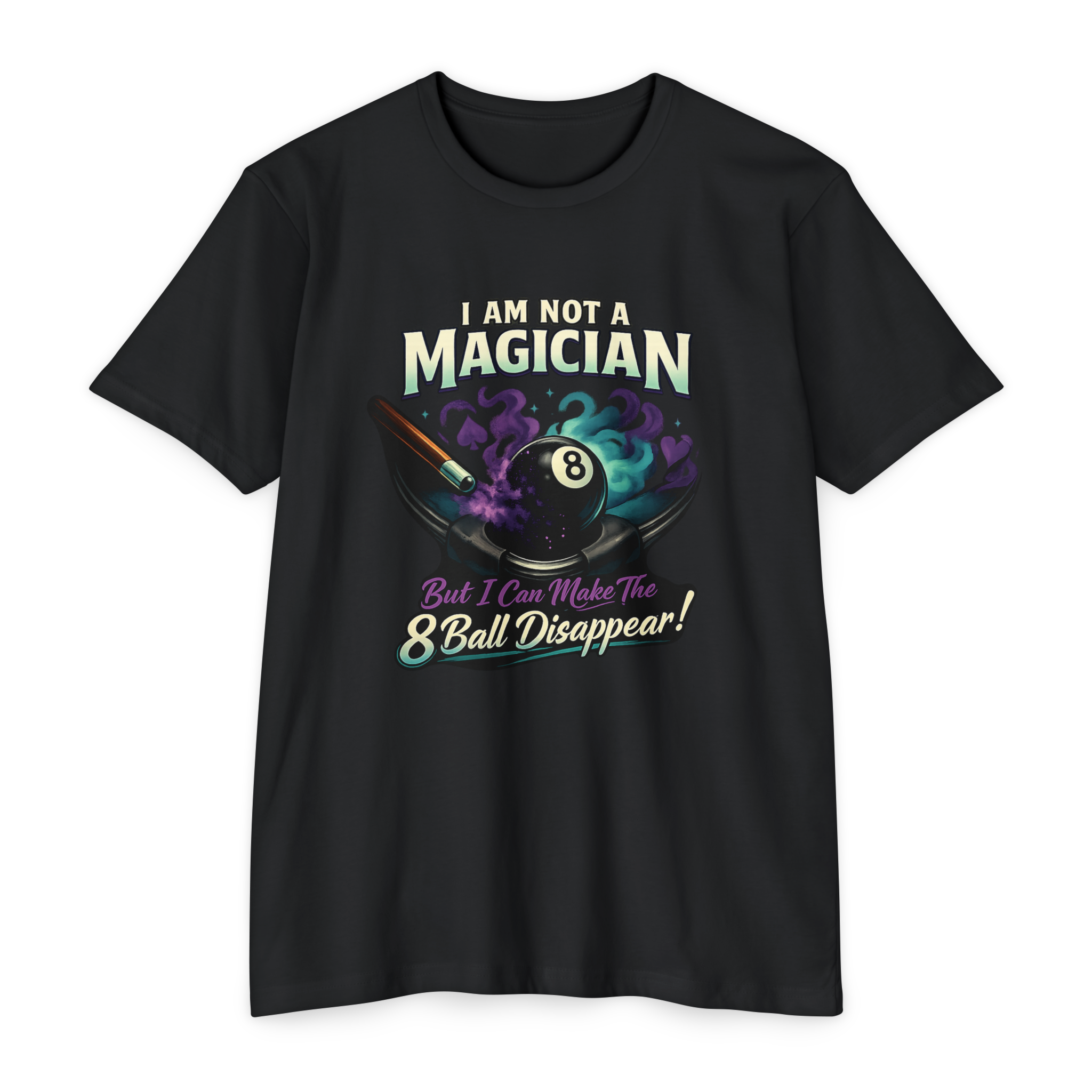 I Am Not A Magician But I Can Make The 8 Ball Disappear Special Promo Next Level Tee