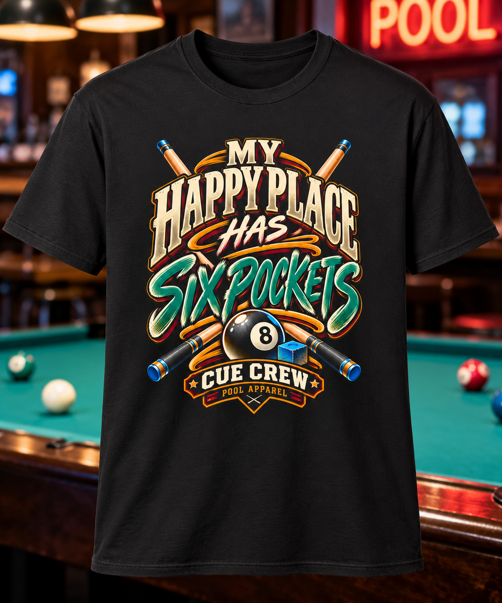 My Happy Place Has Six Pockets Funny Billiards Tee | Essentials Series CCS-EST-007